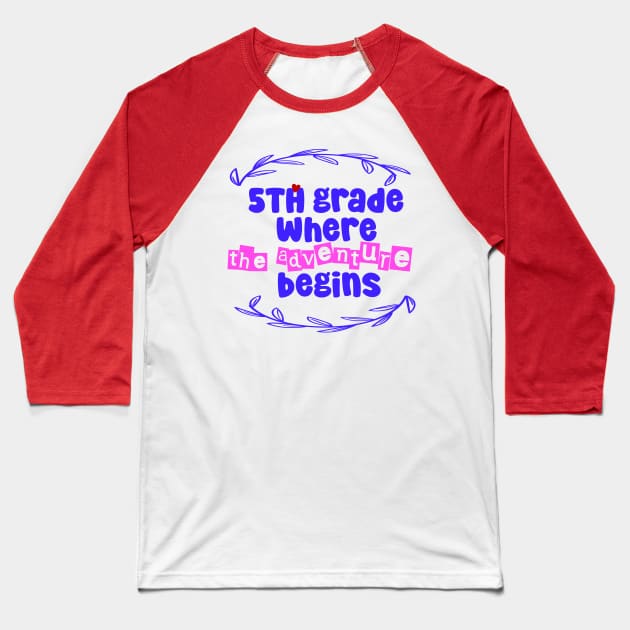 5th grade : where the adventure begins Baseball T-Shirt by CreationArt8